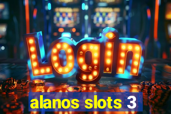 alanos slots 3